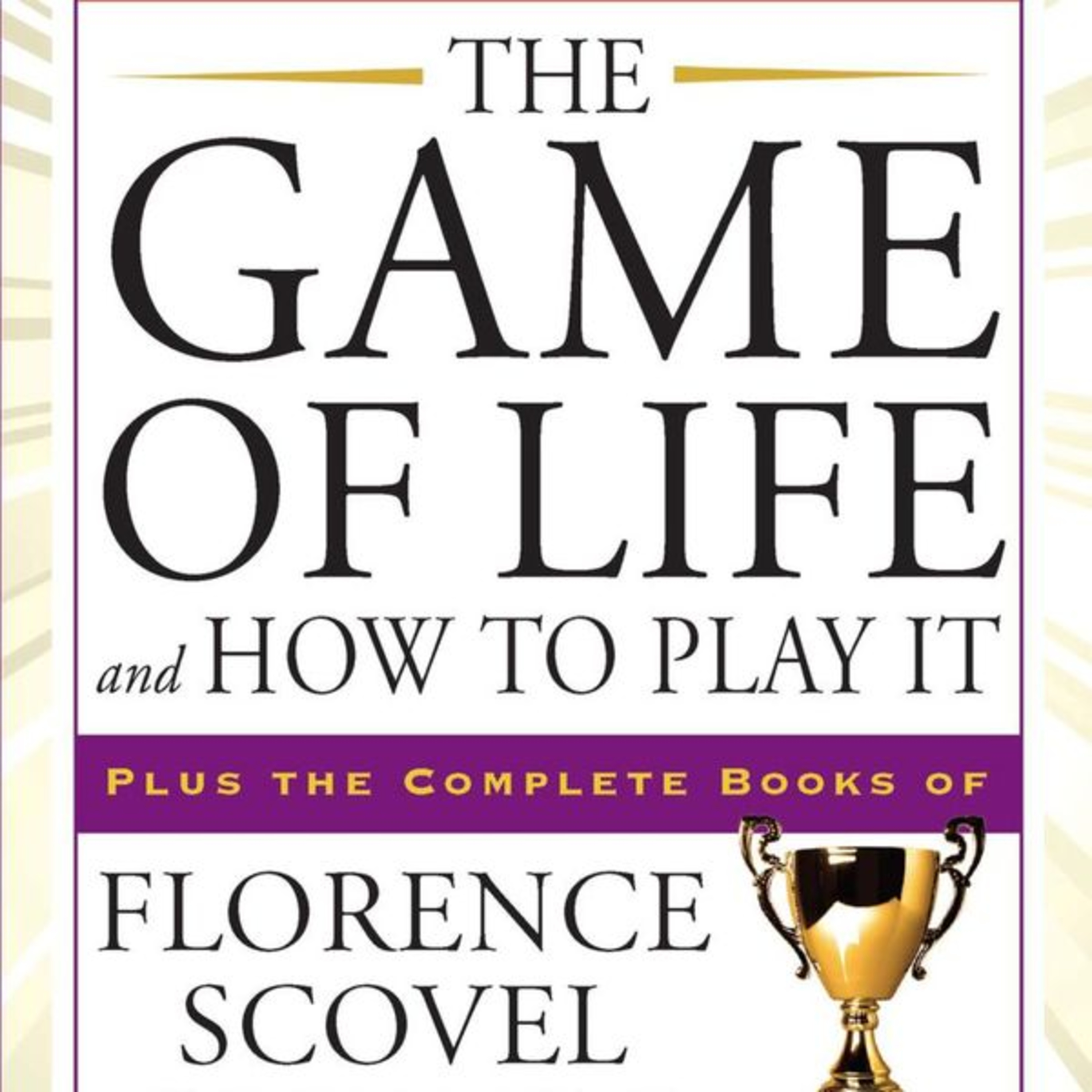 The Game of Life and How to Play it by Florence Scovel Shinn