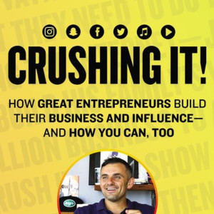 Crushing It by Gary Vaynerchuk