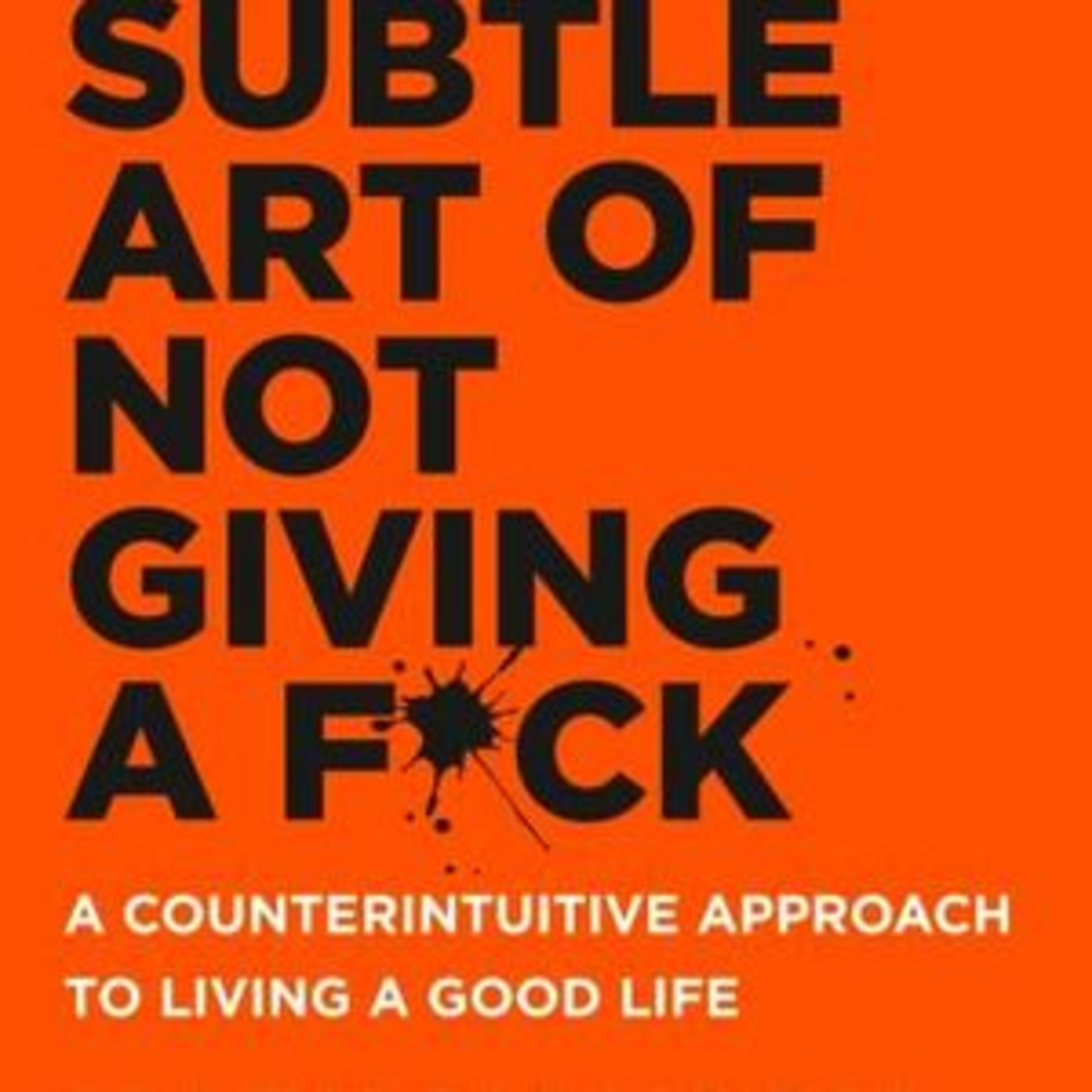 The Subtle Art of not giving a fck by Mark Manson