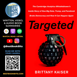 Targeted | The Cambridge Analytica Whistleblower's Inside Story | Brittany Kaiser | Book Summary