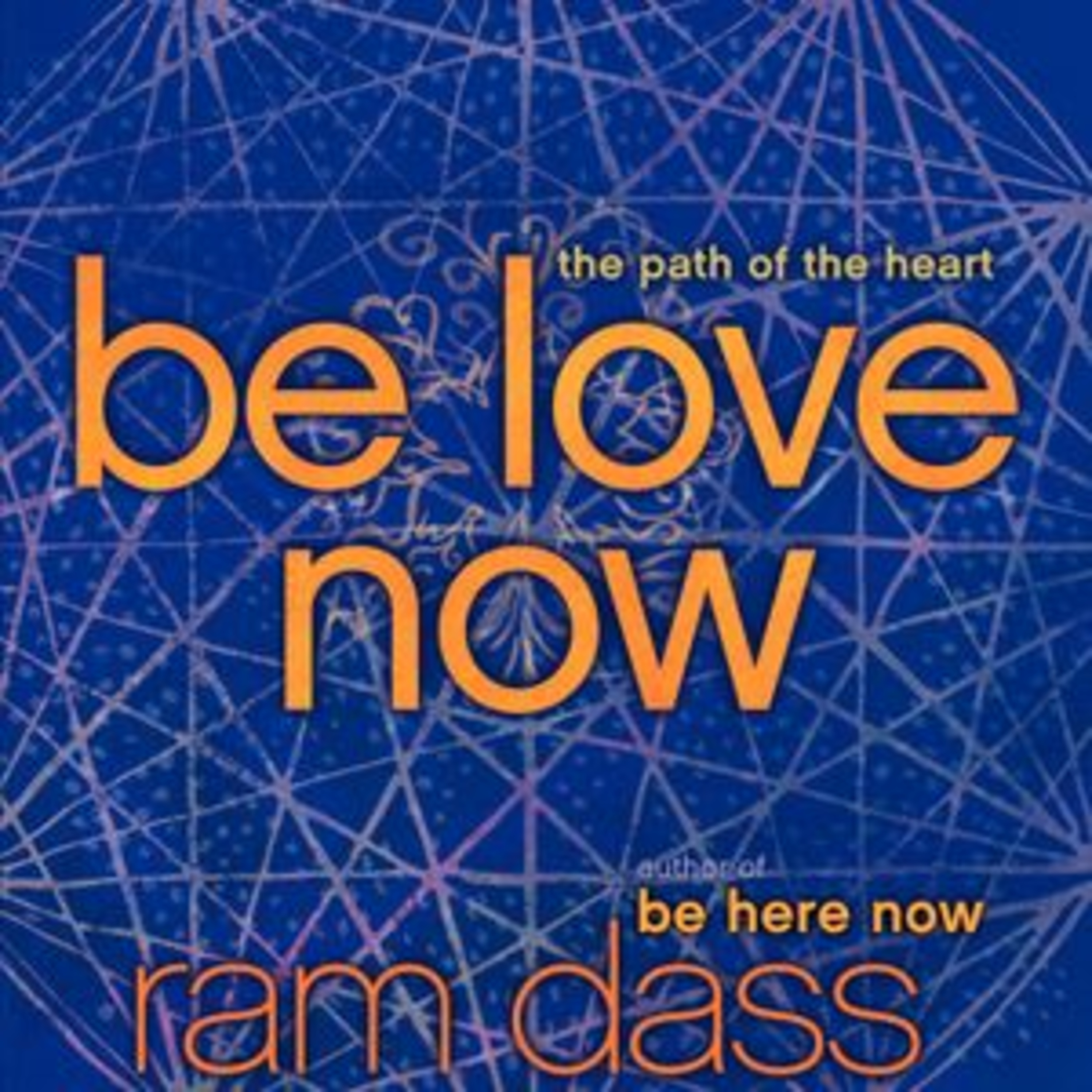 Be Love Now by Ram Dass