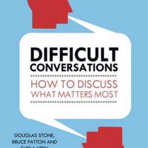 Difficult Conversations by Douglas Stone