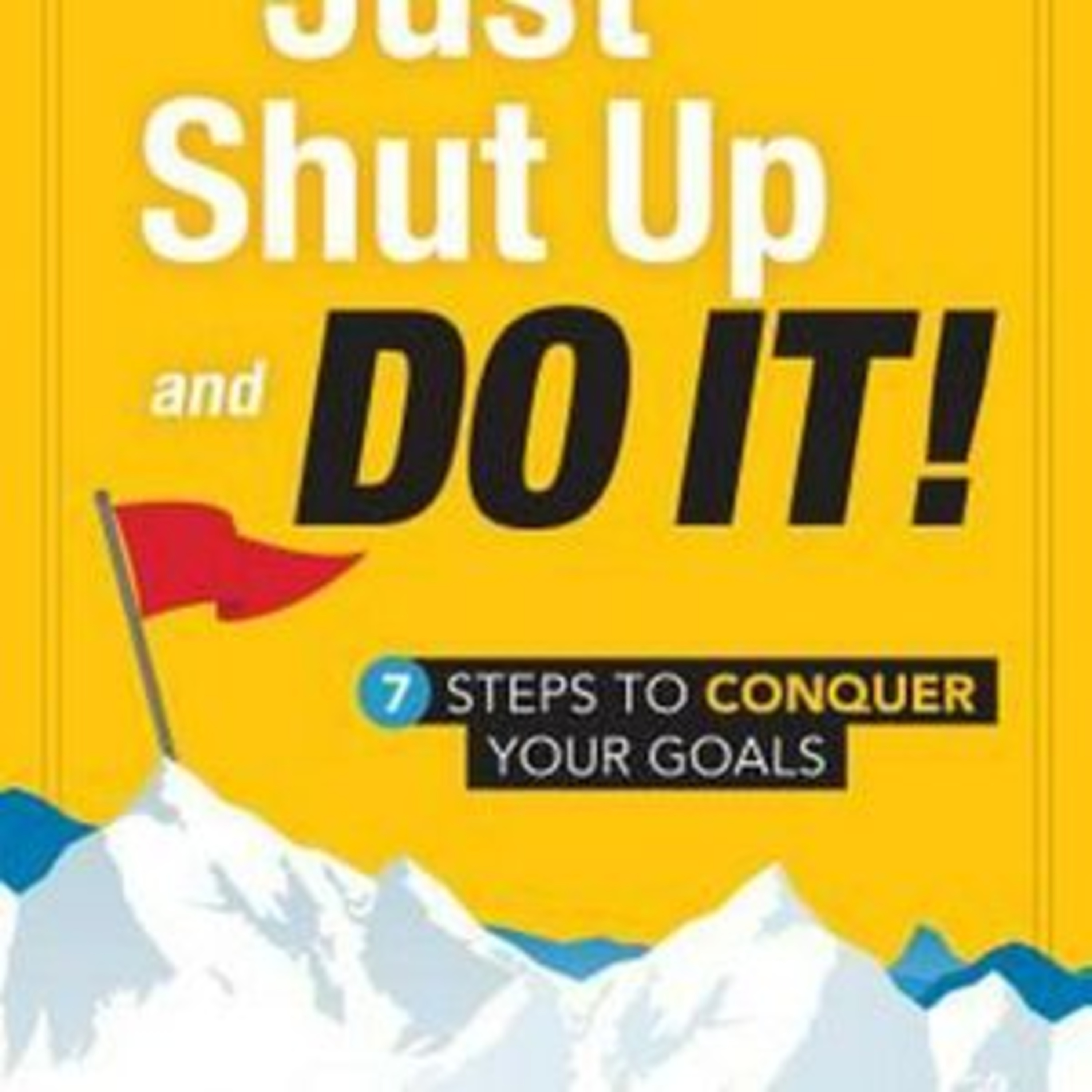 Just Shut Up and Do It by Brian Tracy