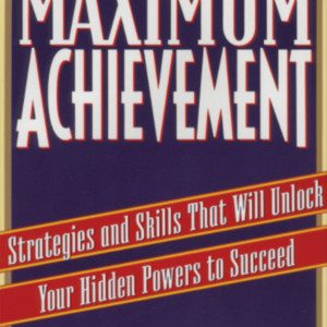 Maximum Achievement Strategies and Skills that Will Unlock Your Hidden by Brian Tracy