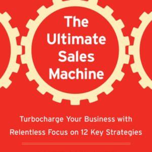 The Ultimate Sales Machine by Chet Holmes