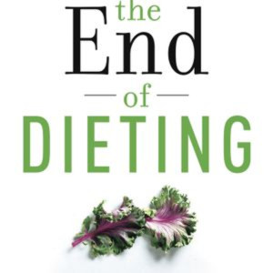 The End of Dieting by Joel Fuhrman