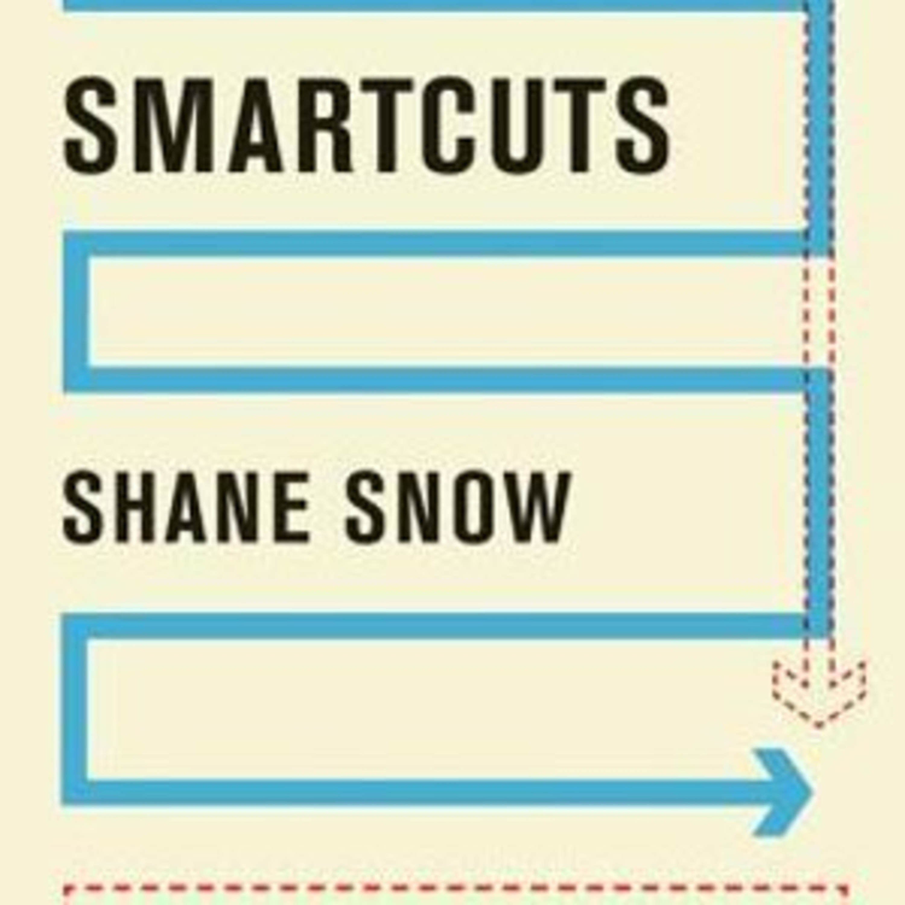 Smartcuts by Shane Snow