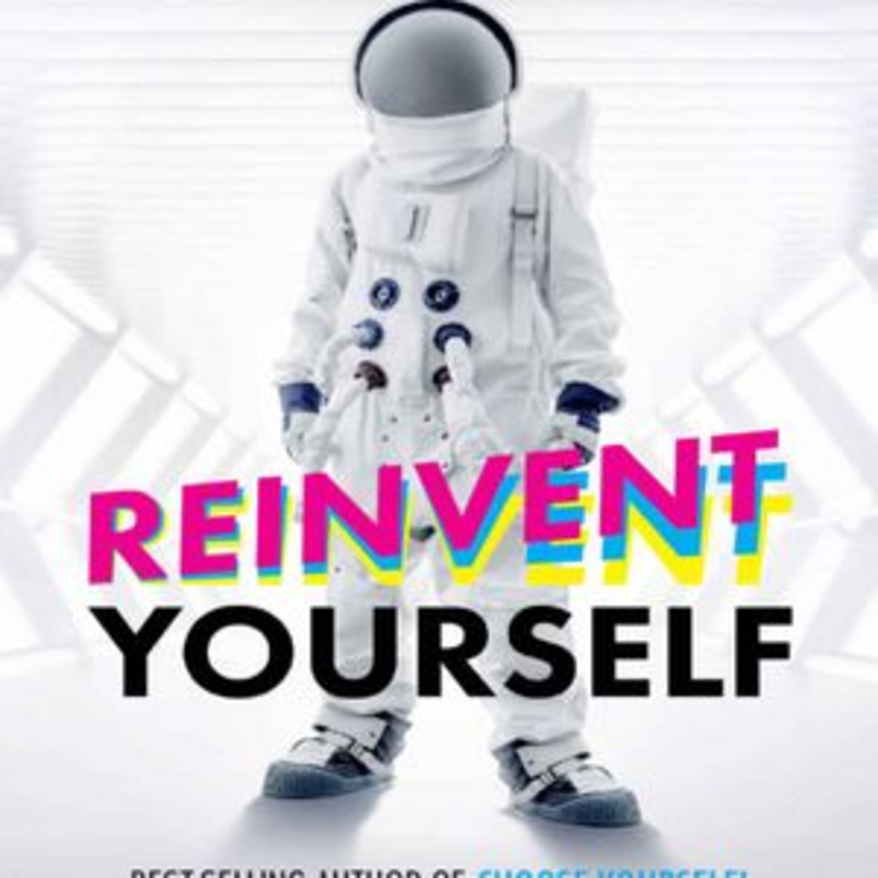 Reinvent Yourself by James Altucher