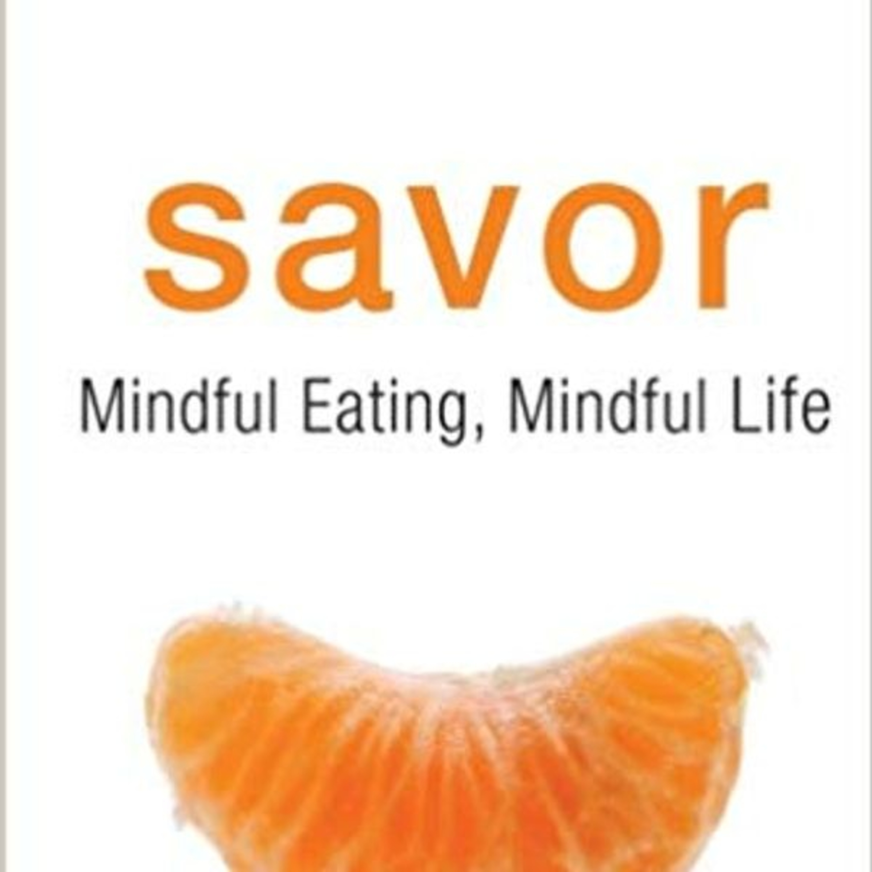 Thich Nhat Hanh Savor Mindful Eating, Mindful Life Book Summary