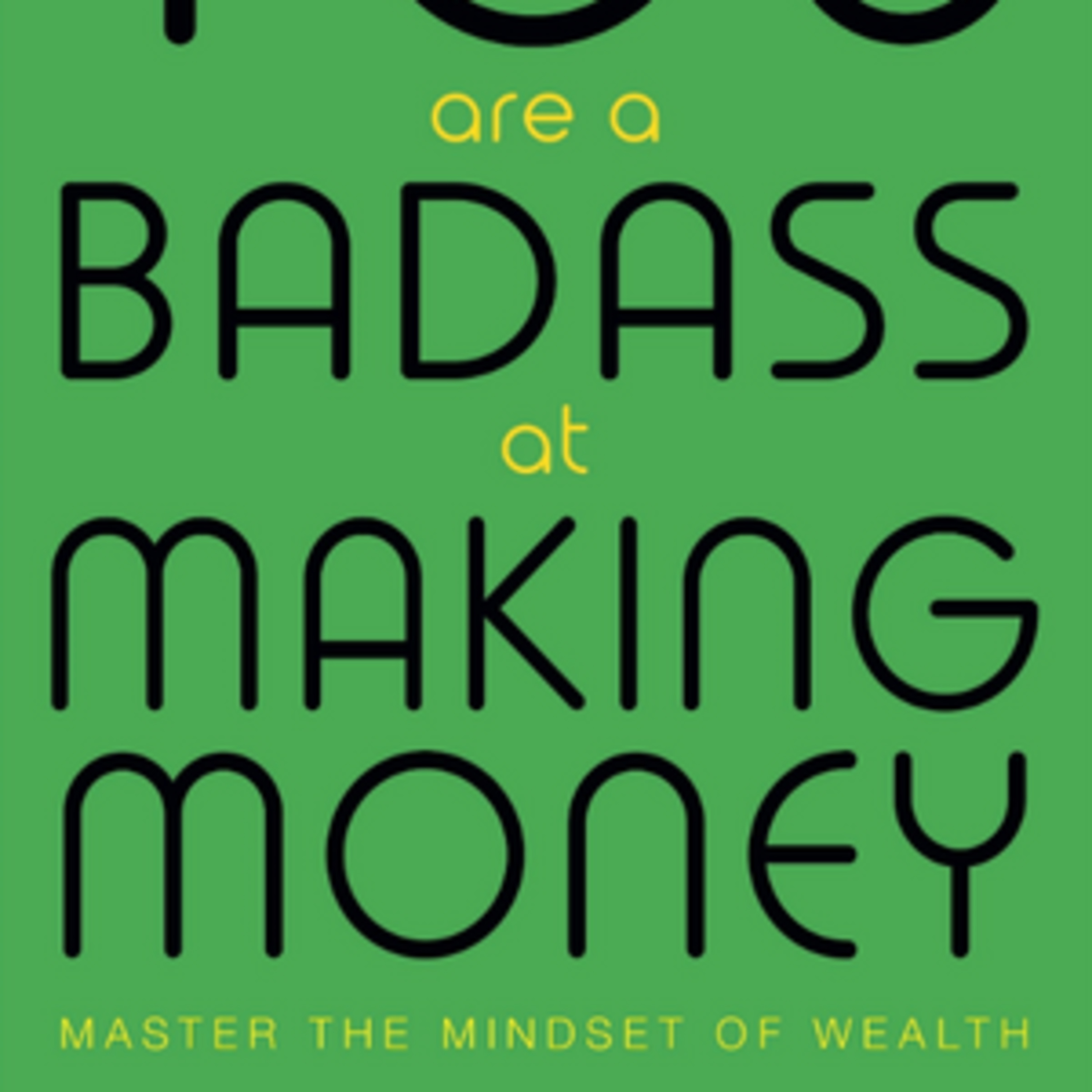 You Are a Badass at Making Money by Jen Sincero