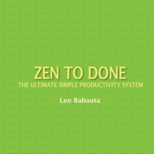 Zen to Done by Leo Babauta