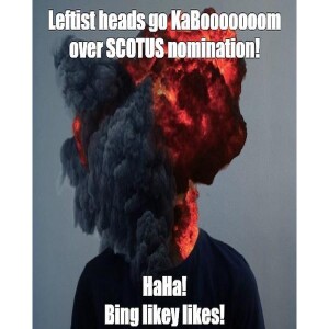 Amy Coney Barrett nomination and leftist heads explode!