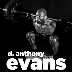 Cancer Survivor and motivational speaker D. Anthony Evans: The Power Of Positivity