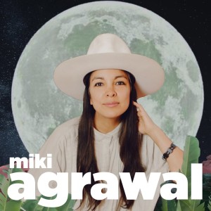 Entrepreneur Miki Agrawal : The Disruptor