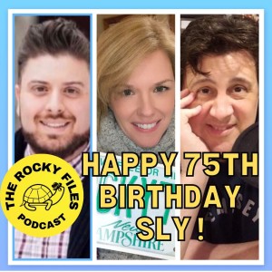 The Rocky Files Episode 1 ”Happy 75th Birthday Sly”