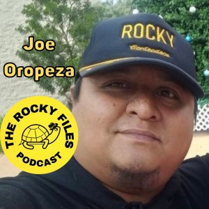 The Rocky Files Episode 18 ”Random Rocky Ramblings / Fact or Fiction / Episode guest: Joe Oropeza”