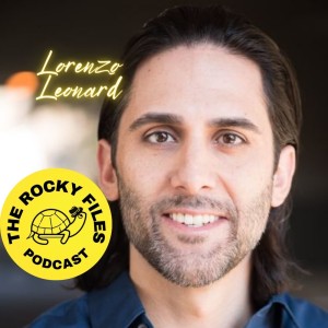 The Rocky Files Episode 6: No Dream is Improbable / Episode Guest: Lorenzo Leonard