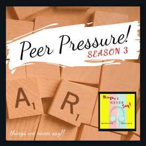 Peer Pressure II - S3.E3. (Akshita)