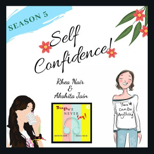 Ways of Self Confidence - S5.E2 (Akshita)