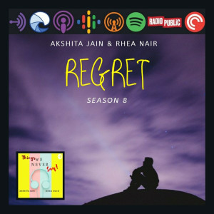 Why do we Regret? - S8.E2 ( Akshita )