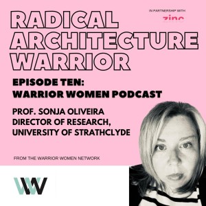 Radical Architecture Warrior: Prof. Sonja Oliveira