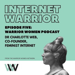 Internet Warrior: Dr Charlotte Webb