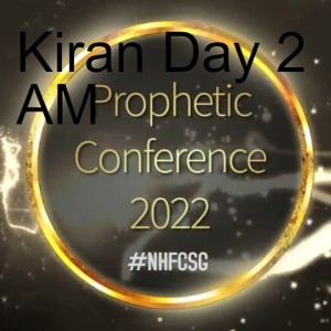 Kiran Day 2 Prophetic Conference 2022