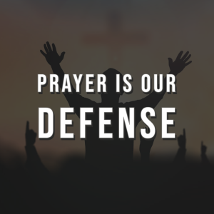 Prayer is our defense | English Devotion | NHFCSG