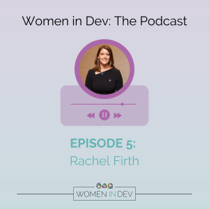 Ep 5. Rachel Firth’s reflections on building a network and hopes for the future of WID