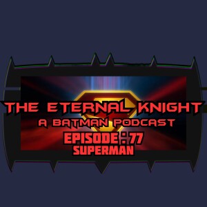 Episode: 77 - Superman