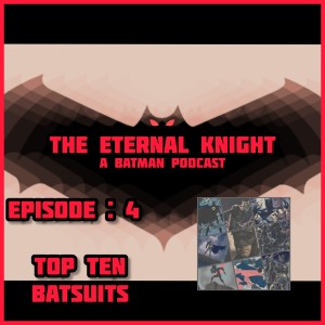 Episode: 4 - Top Ten Batsuits