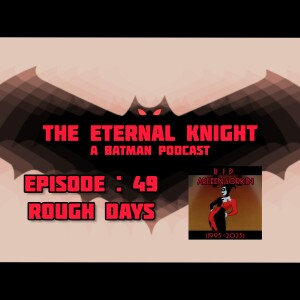 Episode: 49 - Rough Days