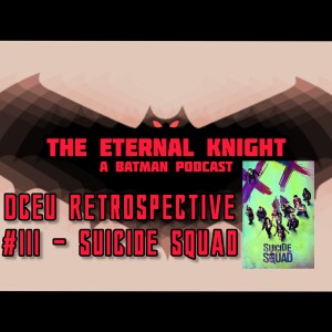 DCEU Retrospective #3 - Suicide Squad