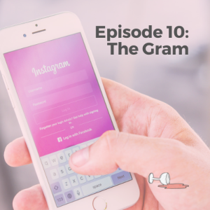 Episode 10: The Gram