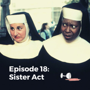 Episode 18: Sister Act