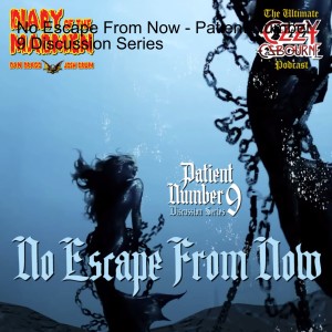 No Escape From Now - Patient Number 9 Discussion Series