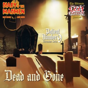 Dead And Gone - Patient Number 9 Discussion Series
