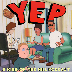 Introducing my King of the Hill podcast, Yep! (Yep: A King of the Hill Podcast - Pilot)