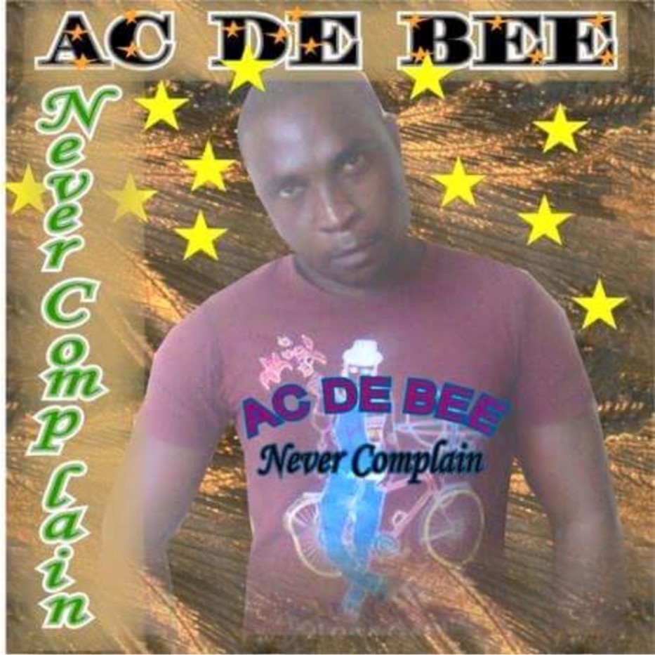 Ac De Bee-Never Complain