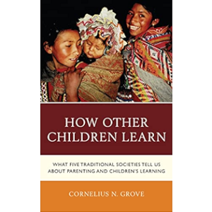 Me versus Us: Individualistic and Communitarian Value Systems, Family Life, Parenting and Learning Across Different Cultures with Dr. Cornelius N. Grove