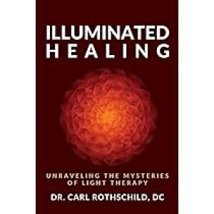 The Myriad Benefits and Science Behind Infrared Light Therapy with Dr. Carl Rothschild