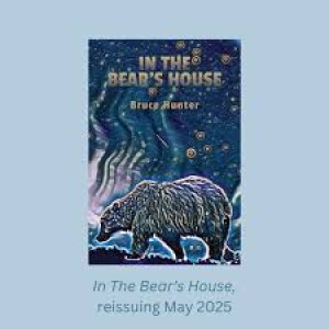 Being Heard and Seen: In the Bear’s House with Bruce Hunter on Nature, Empathy, Technology, and Being Deaf