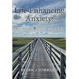 Fear, Horror, Life-Enhancing Anxiety and Living Life Fully with Awe and Wonder with Dr. Kirk Schneider