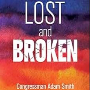 Congressman Adam Smith on His Book Lost and Broken and Overcoming Anxiety, Depression, and Chronic Pain
