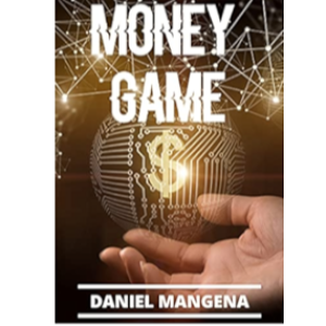 The Money Game, Lucid Living and Micro-Shifting into a Life of Joy and Abundance with Daniel Mangena