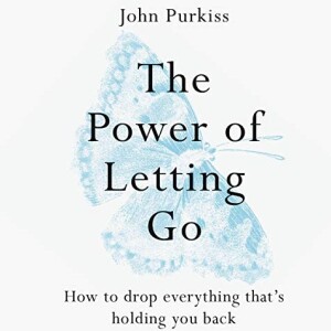 Letting Go of the Ego and the False Self: John Purkiss on How and Why to Drop Everything to Find Pure Consciousness