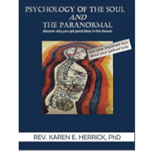 Bringing the Soul & the Paranormal into Psychology and the Relationship of Leading Psychologists to Mediums & Clairvoyance with Dr. Karen Herrick