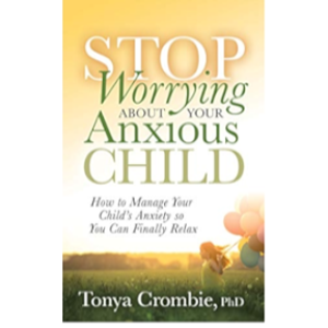 Stop Worrying about Your Anxious Child and Just Enjoy the Ride of Parenthood with Dr. Tonya Collings Crombie