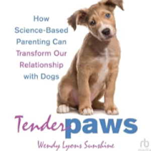 Pause and Restart: Wendy L. Sunshine on Tender Paws and the Beautiful Fabric of Human and Canine Parenting