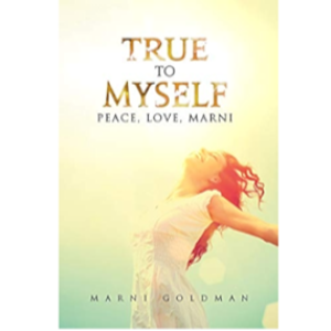 Being True to Yourself and Filling Your Life with Positivity with Marni Goldman